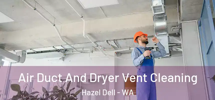  Air Duct And Dryer Vent Cleaning Hazel Dell - WA