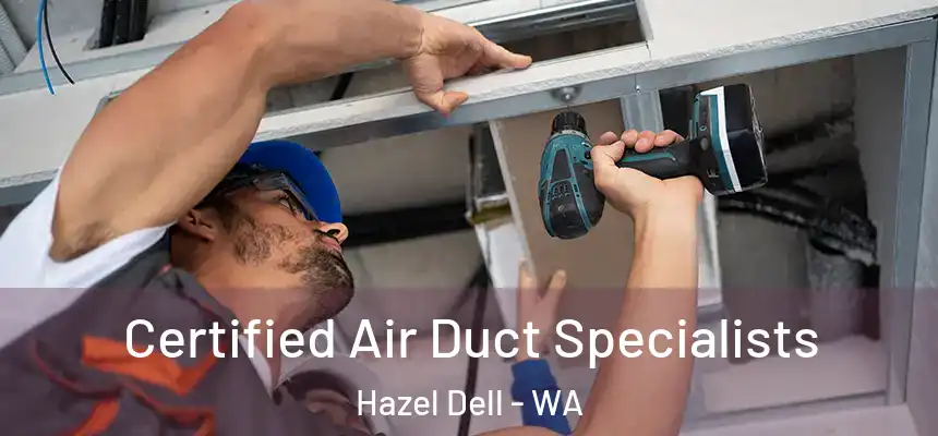  Certified Air Duct Specialists Hazel Dell - WA
