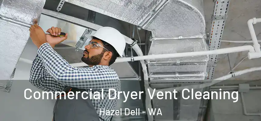  Commercial Dryer Vent Cleaning Hazel Dell - WA
