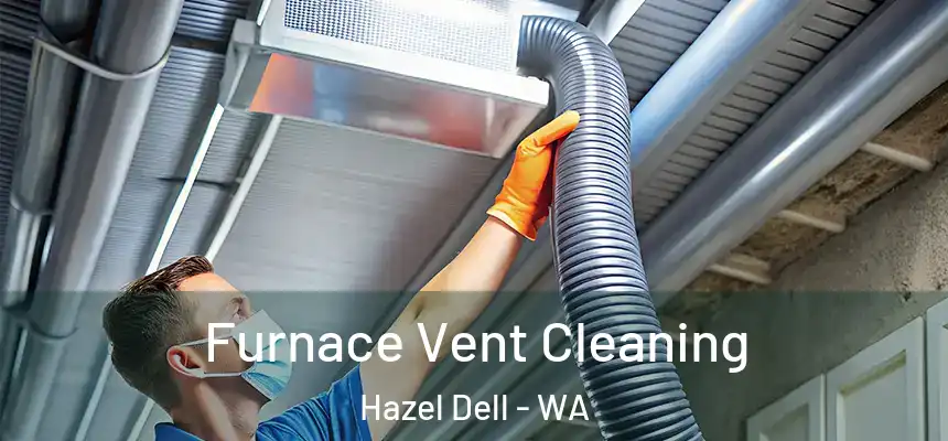  Furnace Vent Cleaning Hazel Dell - WA