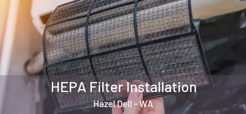  HEPA Filter Installation Hazel Dell - WA