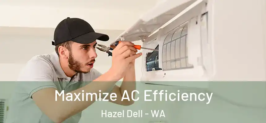  Maximize AC Efficiency Hazel Dell - WA