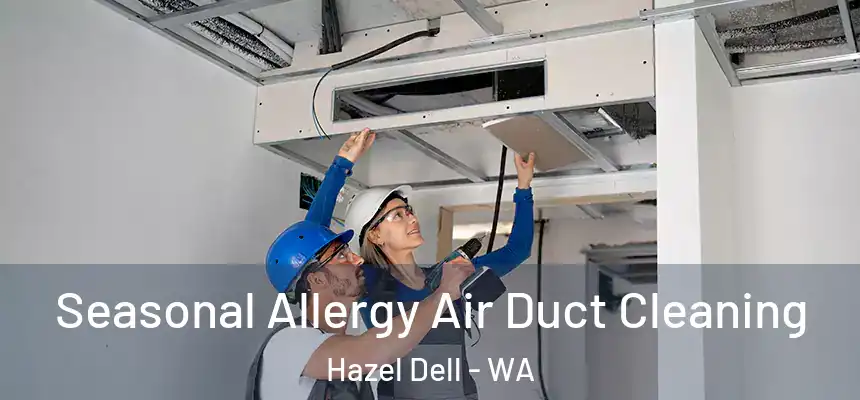  Seasonal Allergy Air Duct Cleaning Hazel Dell - WA