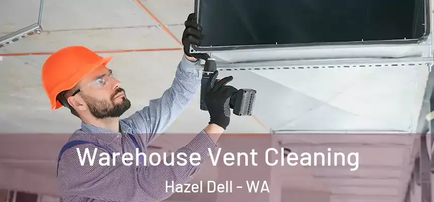  Warehouse Vent Cleaning Hazel Dell - WA